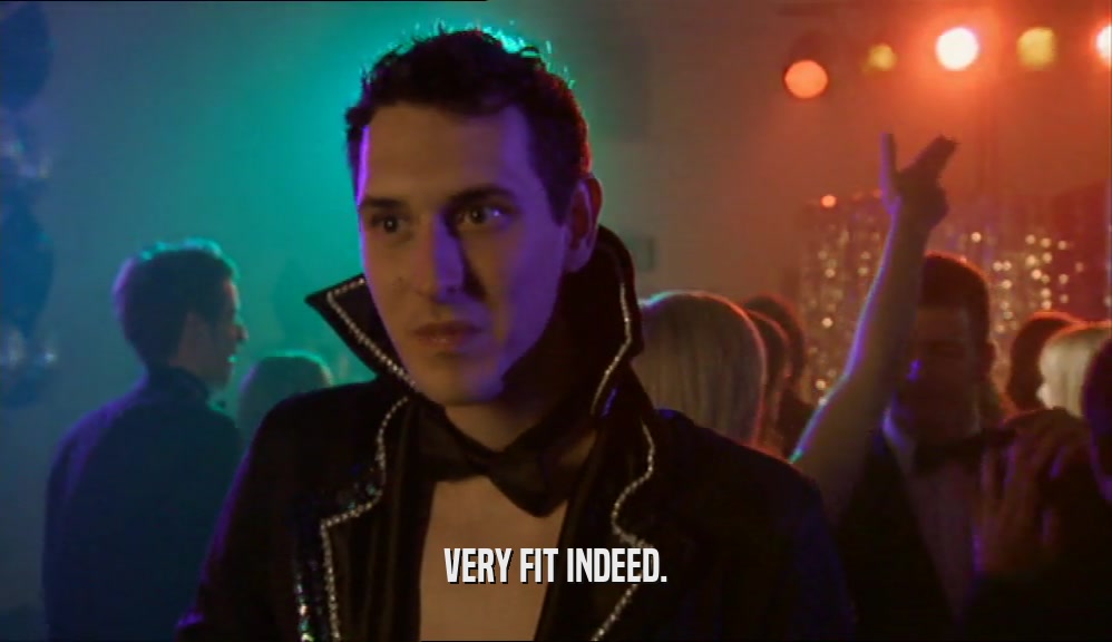 VERY FIT INDEED.  