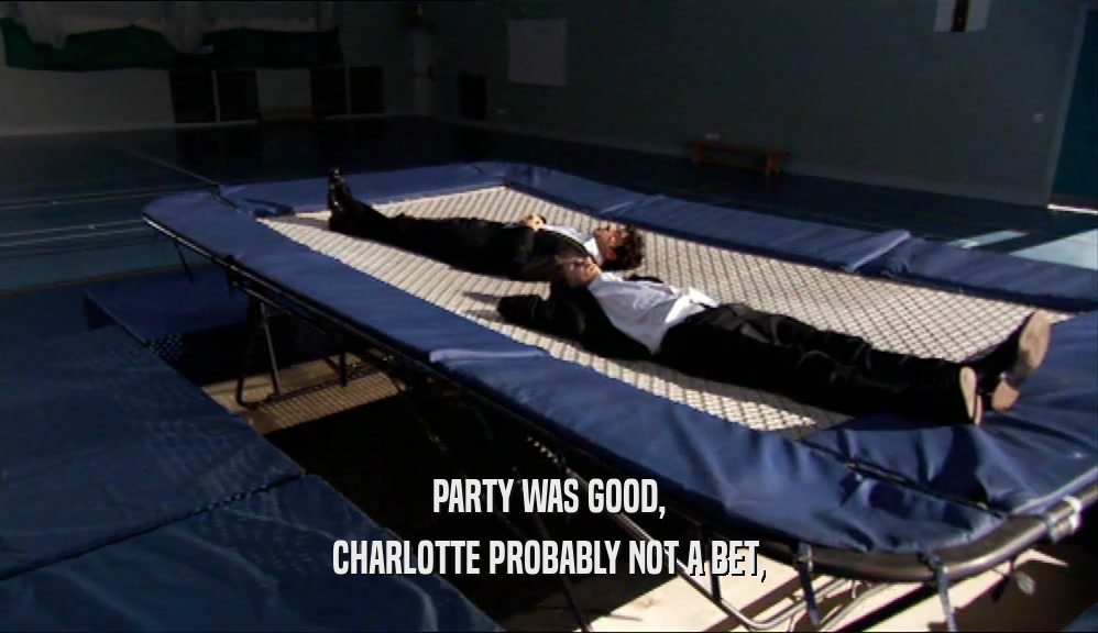 PARTY WAS GOOD, CHARLOTTE PROBABLY NOT A BET, 