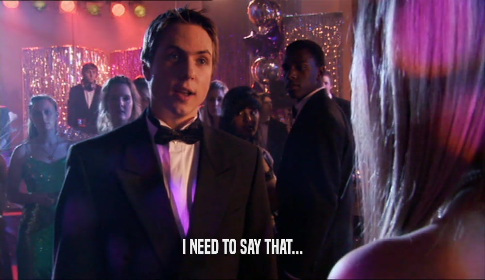 I NEED TO SAY THAT...  