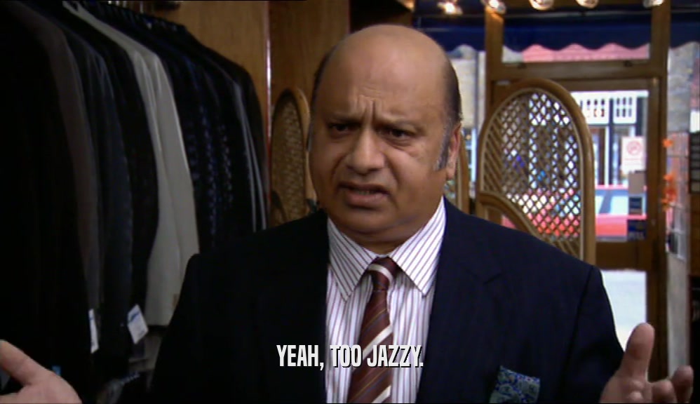 YEAH, TOO JAZZY.  