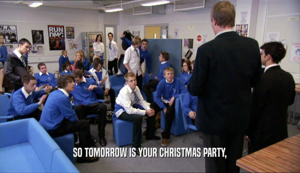 SO TOMORROW IS YOUR CHRISTMAS PARTY,  