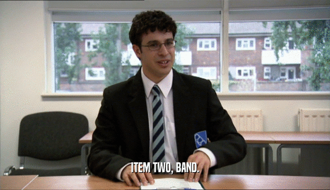 ITEM TWO, BAND.  