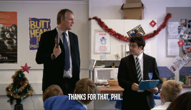 THANKS FOR THAT, PHIL.  