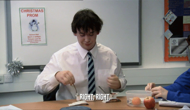 RIGHT. RIGHT.  