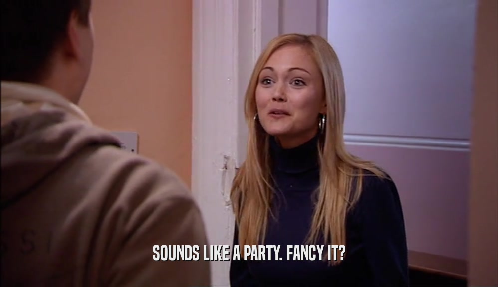 SOUNDS LIKE A PARTY. FANCY IT?  