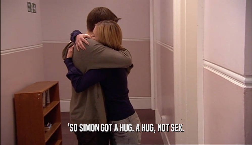 'SO SIMON GOT A HUG. A HUG, NOT SEX.  