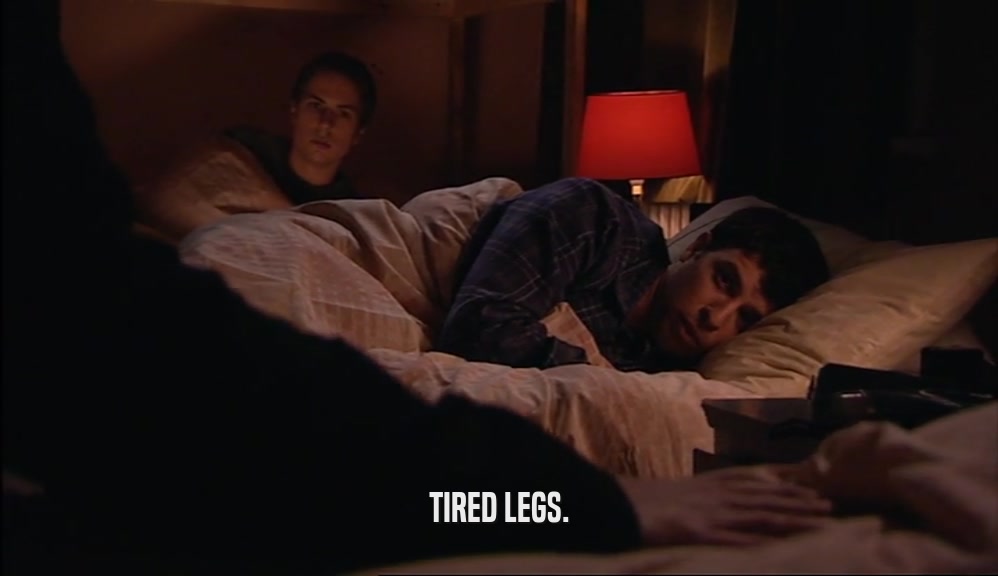 TIRED LEGS.  