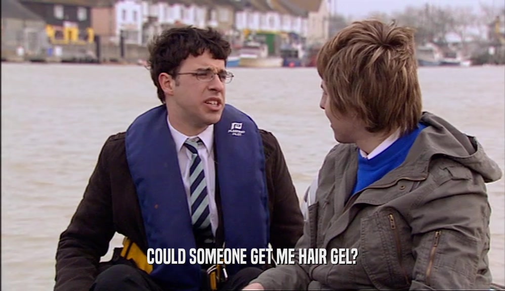 COULD SOMEONE GET ME HAIR GEL?  
