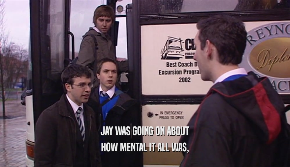 JAY WAS GOING ON ABOUT HOW MENTAL IT ALL WAS, 