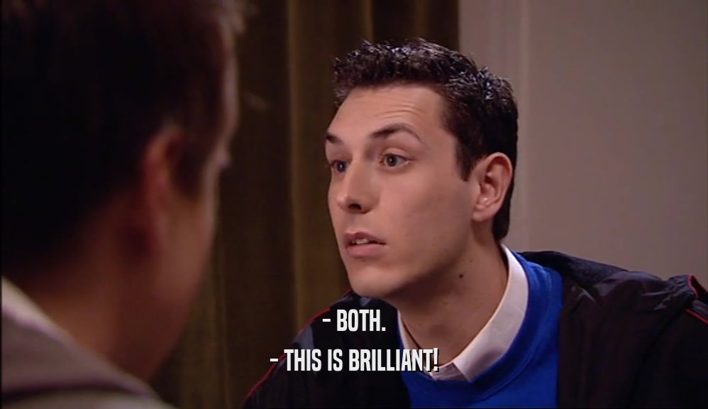 - BOTH. - THIS IS BRILLIANT! 