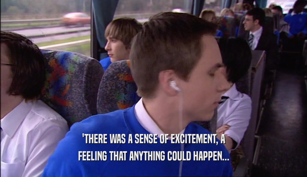 'THERE WAS A SENSE OF EXCITEMENT, A FEELING THAT ANYTHING COULD HAPPEN... 