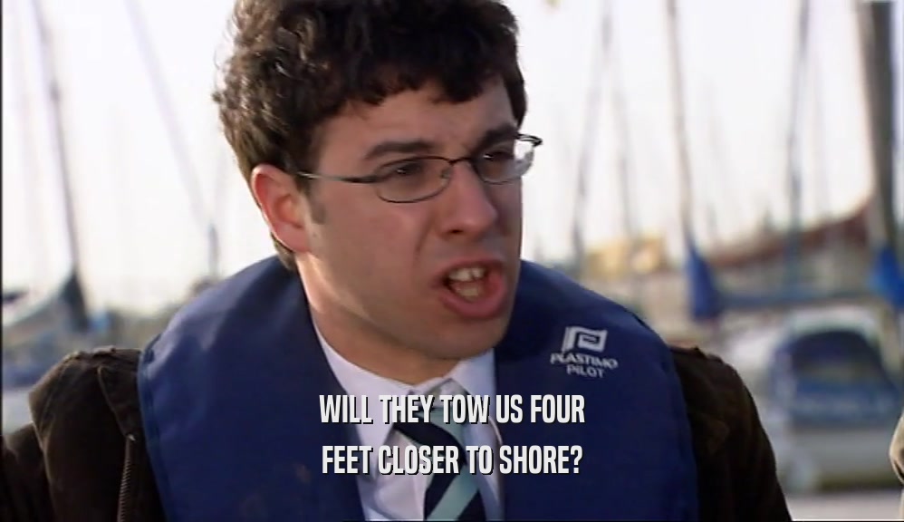 WILL THEY TOW US FOUR FEET CLOSER TO SHORE? 