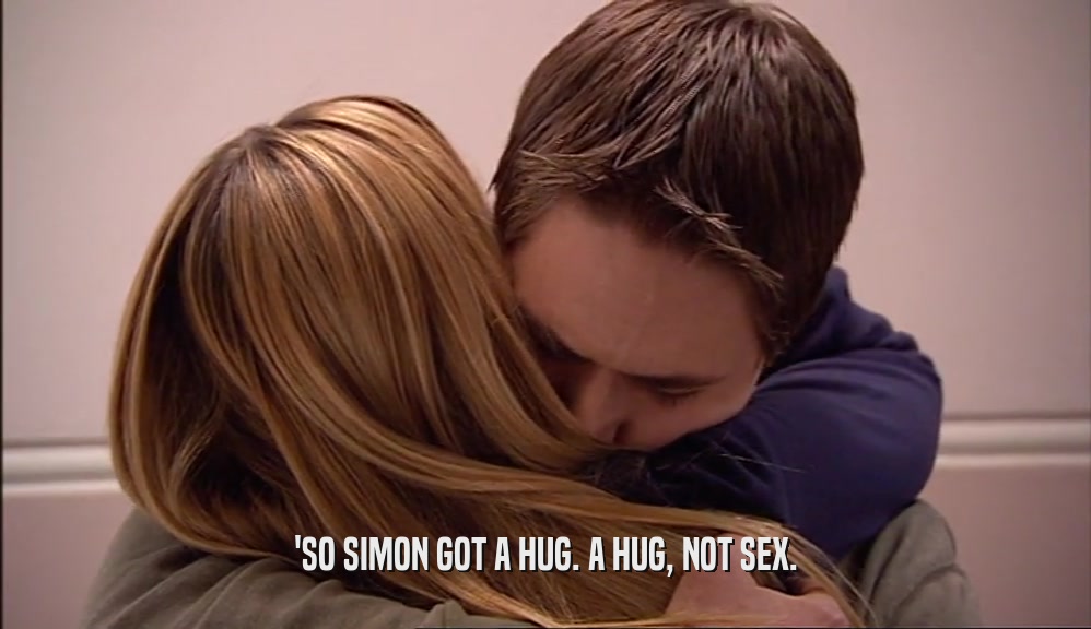 'SO SIMON GOT A HUG. A HUG, NOT SEX.  