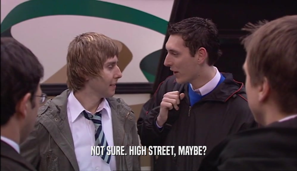 NOT SURE. HIGH STREET, MAYBE?  