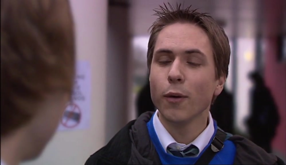 BOLLOCKS! FOR ONE THING, YOU DON'T EVEN HAVE A MATE IN YEAR 13. 
