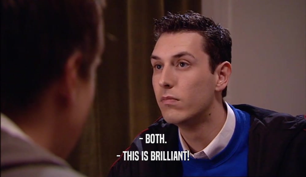 - BOTH. - THIS IS BRILLIANT! 