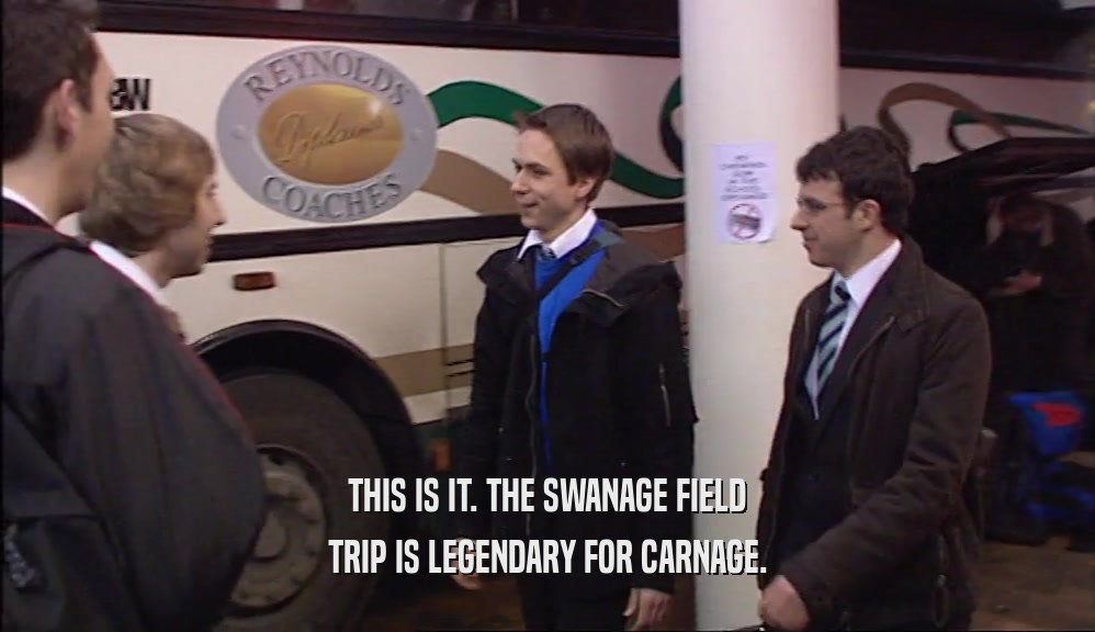 THIS IS IT. THE SWANAGE FIELD TRIP IS LEGENDARY FOR CARNAGE. 