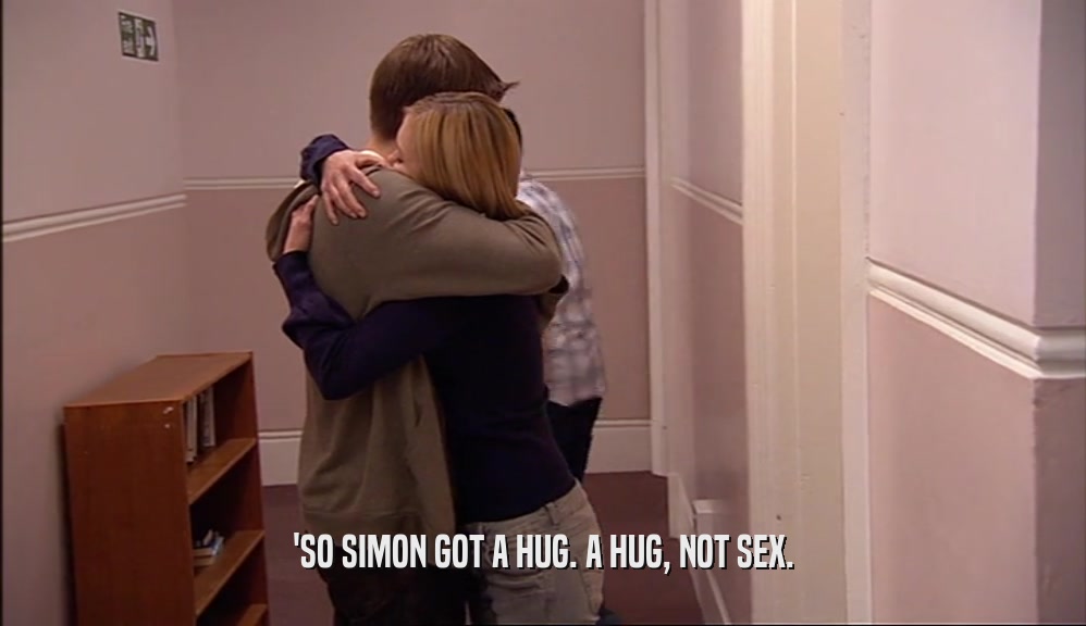 'SO SIMON GOT A HUG. A HUG, NOT SEX.  