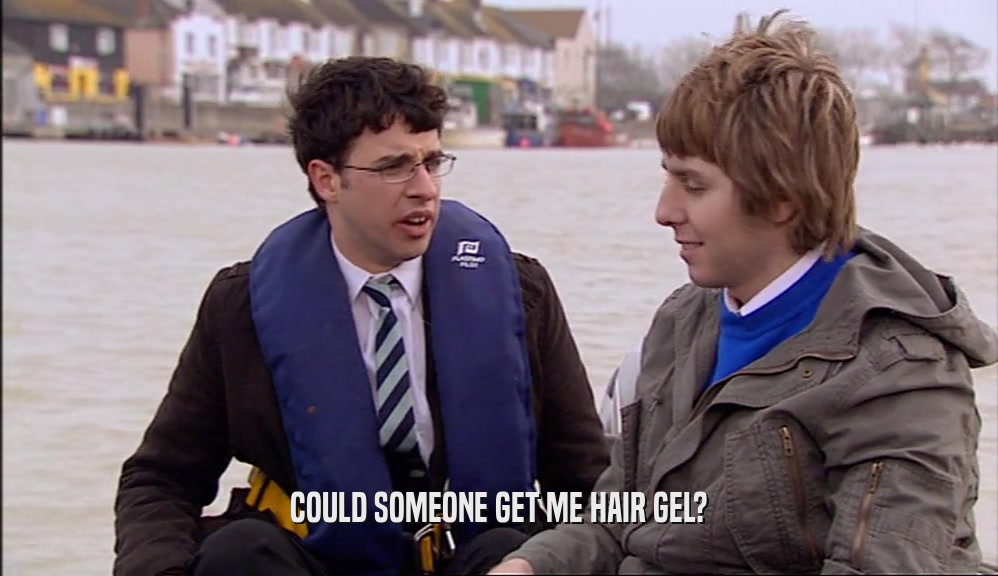 COULD SOMEONE GET ME HAIR GEL?  