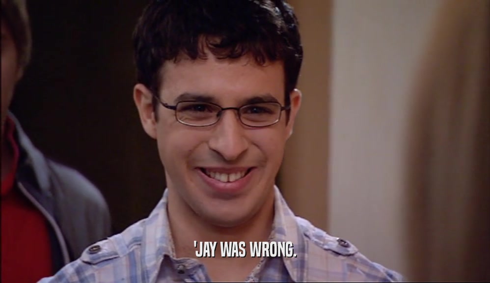 'JAY WAS WRONG.  