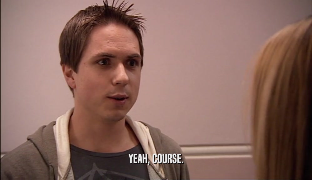YEAH, COURSE.  