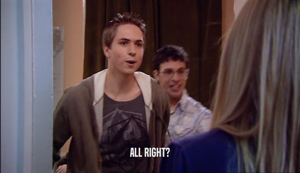 ALL RIGHT?  