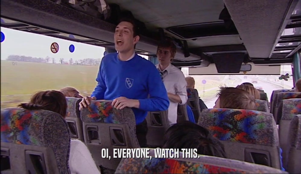 OI, EVERYONE, WATCH THIS.  