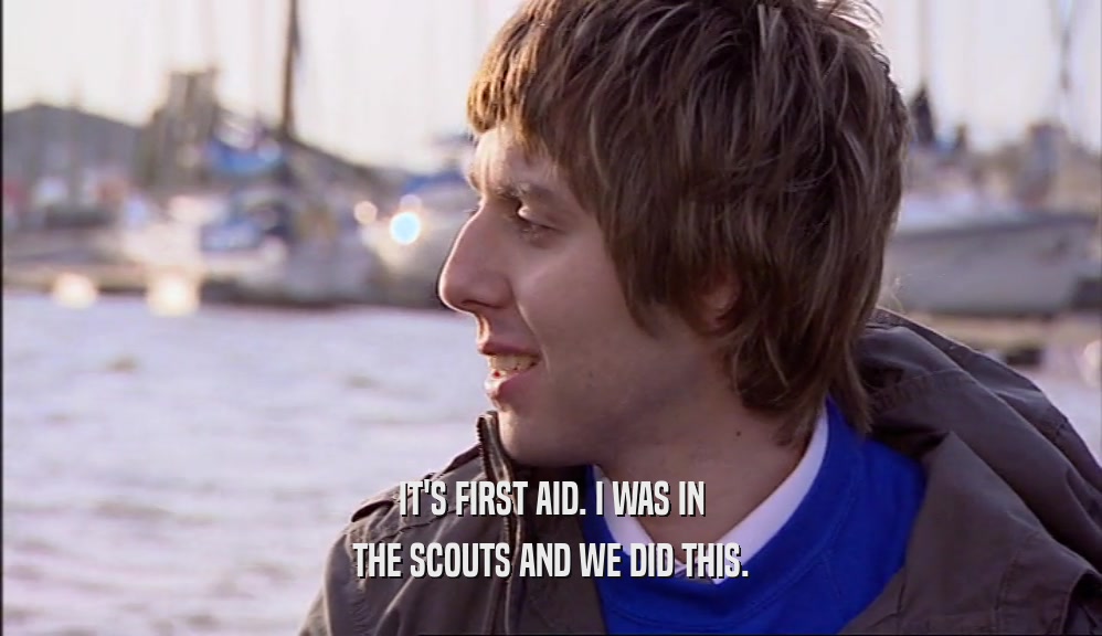 IT'S FIRST AID. I WAS IN THE SCOUTS AND WE DID THIS. 