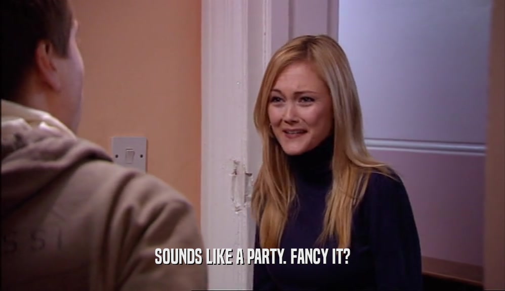 SOUNDS LIKE A PARTY. FANCY IT?  