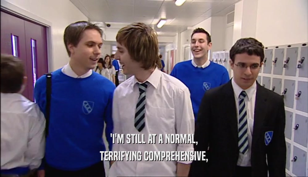 'I'M STILL AT A NORMAL, TERRIFYING COMPREHENSIVE, 