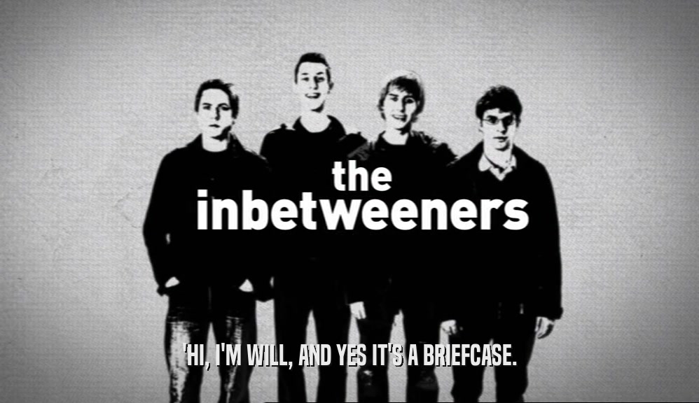 'HI, I'M WILL, AND YES IT'S A BRIEFCASE.  