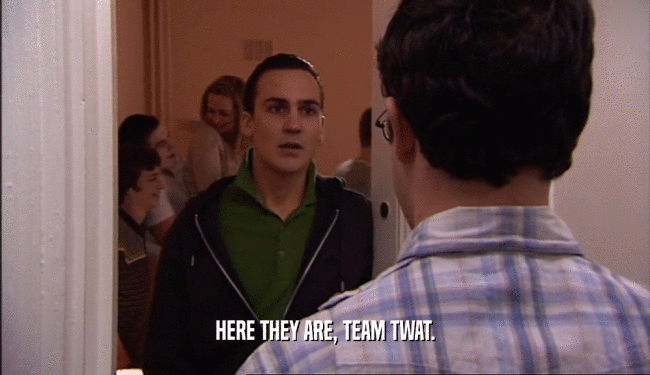 HERE THEY ARE, TEAM TWAT.  