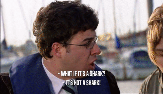- WHAT IF IT'S A SHARK? - IT'S NOT A SHARK! 