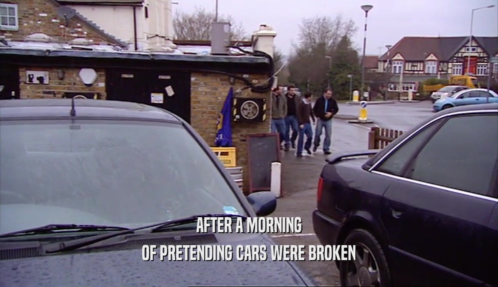 AFTER A MORNING OF PRETENDING CARS WERE BROKEN 