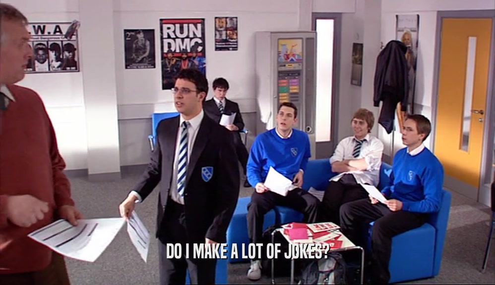 DO I MAKE A LOT OF JOKES?  