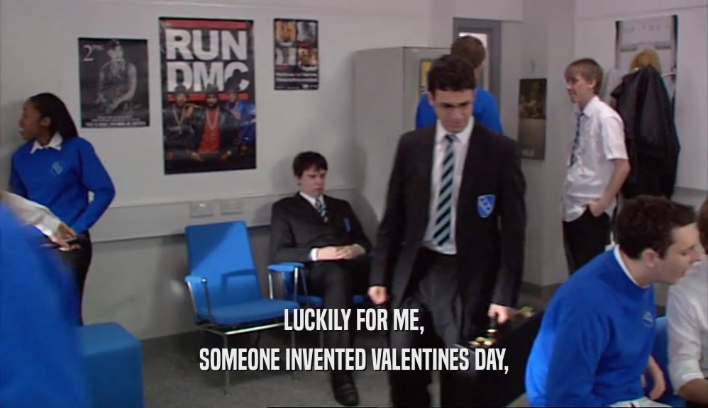 LUCKILY FOR ME, SOMEONE INVENTED VALENTINES DAY, 