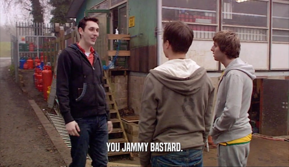YOU JAMMY BASTARD.  