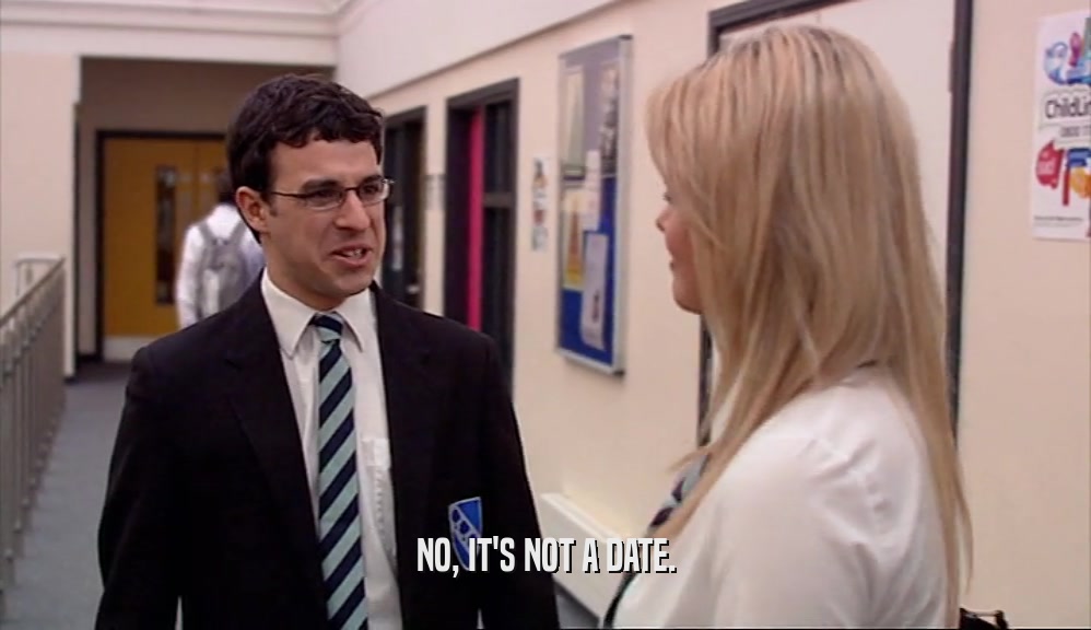 NO, IT'S NOT A DATE.  