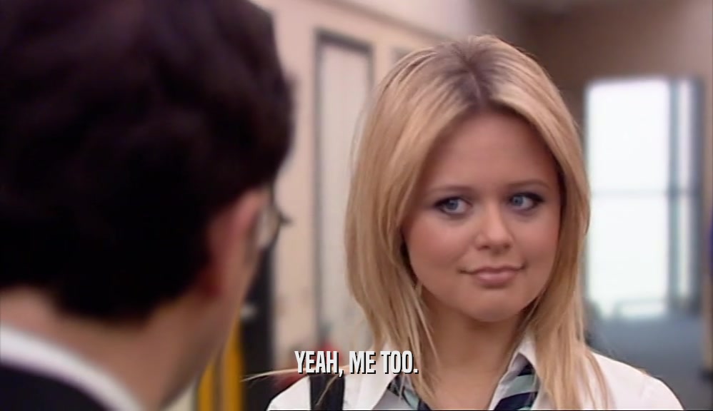 YEAH, ME TOO.  