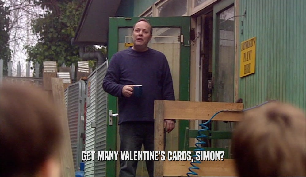GET MANY VALENTINE'S CARDS, SIMON?  