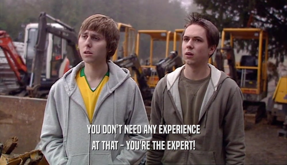 YOU DON'T NEED ANY EXPERIENCE AT THAT - YOU'RE THE EXPERT! 