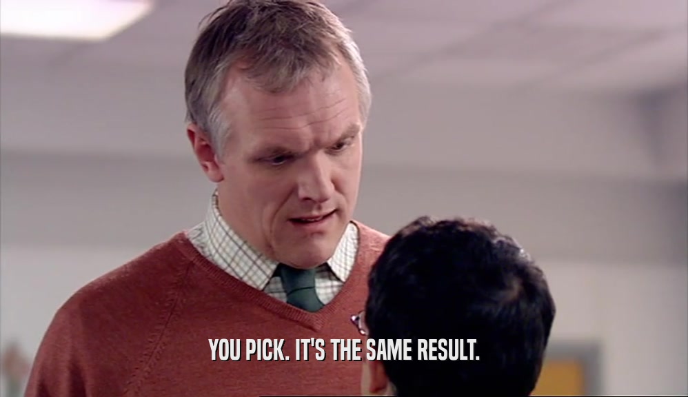 YOU PICK. IT'S THE SAME RESULT.  