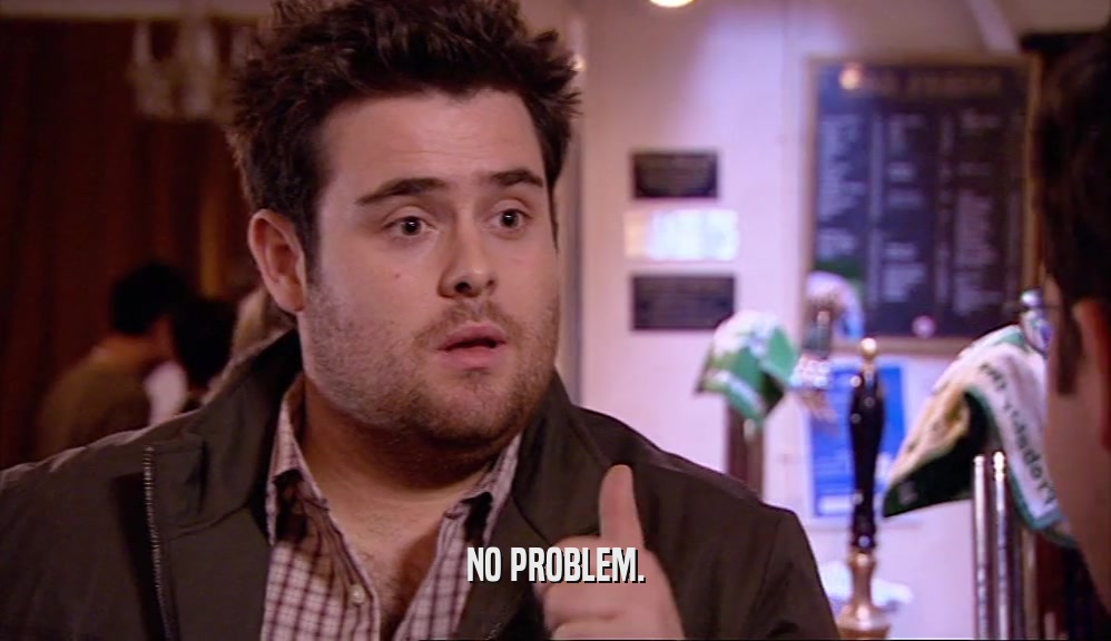 NO PROBLEM.  