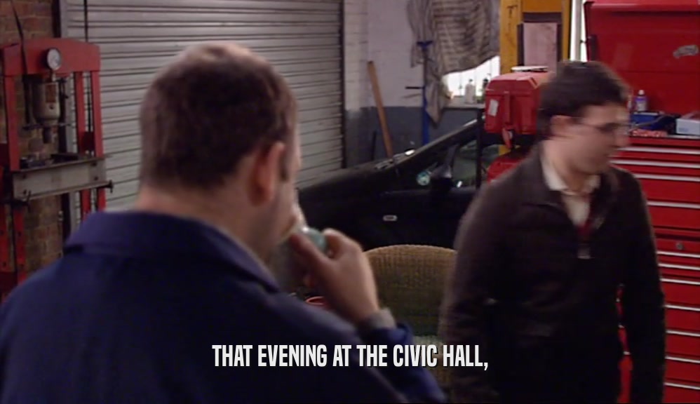 THAT EVENING AT THE CIVIC HALL,  