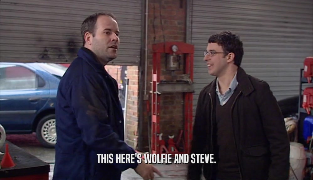 THIS HERE'S WOLFIE AND STEVE.  
