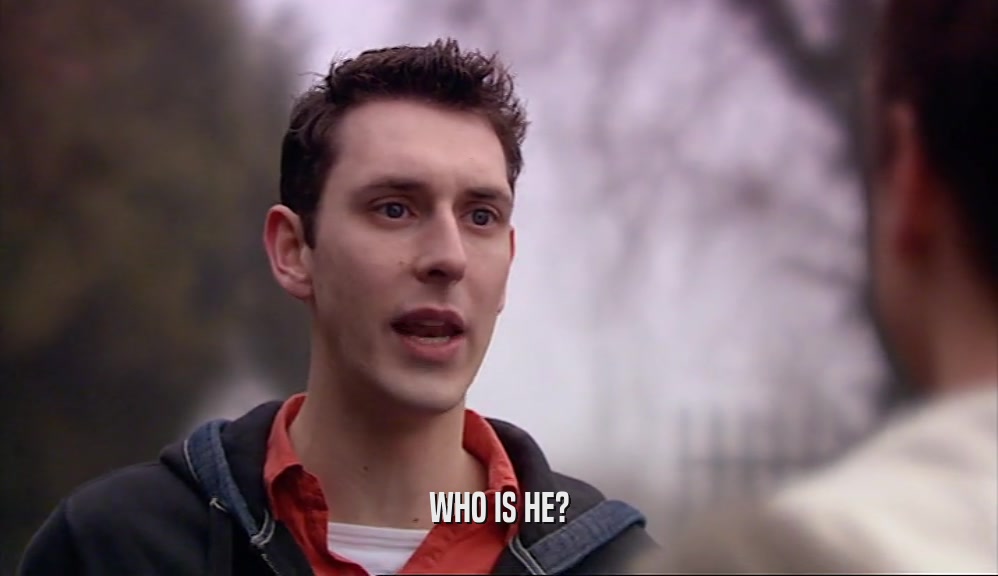 WHO IS HE?  