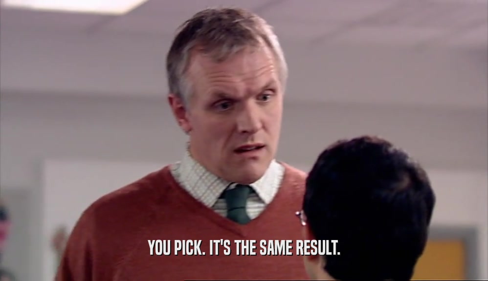 YOU PICK. IT'S THE SAME RESULT.  