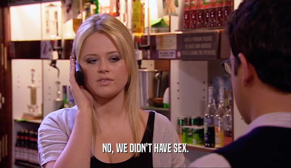 NO, WE DIDN'T HAVE SEX.  