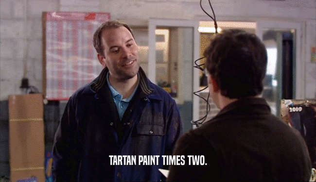 TARTAN PAINT TIMES TWO.  