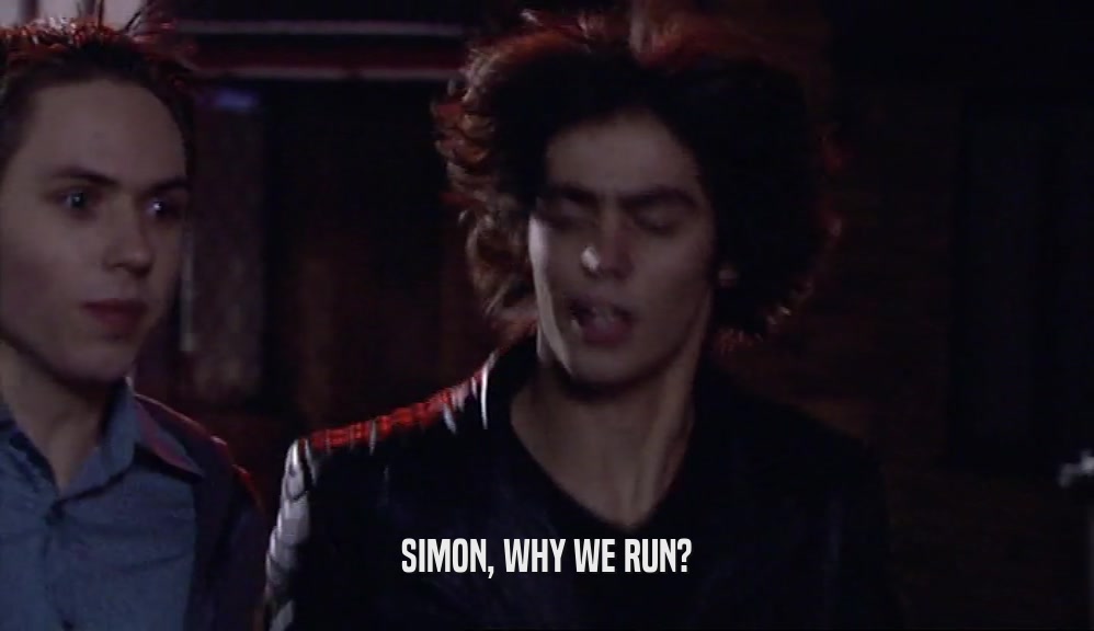 SIMON, WHY WE RUN?  